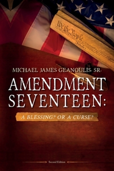 Amendment Seventeen : A Blessing? or a Curse?