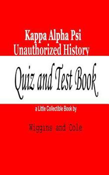 Paperback Kappa Alpha Psi Unauthorized History: Quiz and Test Book