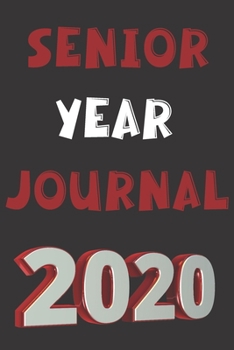 Paperback Senior Year Journal 2020: Graduating Seniors Class of 2020 College Ruled Composition Notebook Graduation Gift Memory Book Blank Lined Journal Book