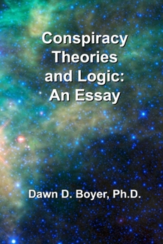 Paperback Conspiracy Theorists and Logic: An Essay Book