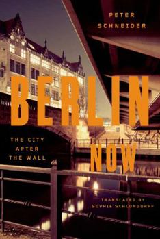 Hardcover Berlin Now: The City After the Wall Book