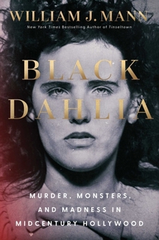 Hardcover Black Dahlia: Murder, Monsters, and Madness in Midcentury Hollywood Book