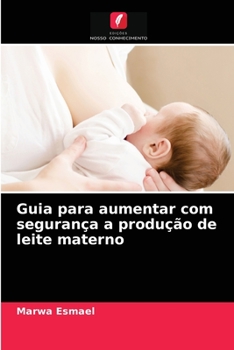 Paperback Guia para aumentar com segurança a produção de leite materno [Portuguese] Book