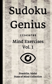 Paperback Sudoku Genius Mind Exercises Volume 1: Franklin, Idaho State of Mind Collection Book