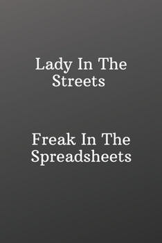 Paperback Lady In The Streets Freak In The Spreadsheets: Funny Notebooks for the Office-Blank and Lined Notebook Journal - Half and Half Dual Notebook Book