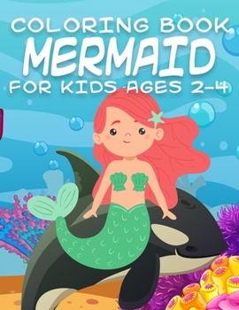 Mermaid Coloring Book for Kids Ages 2-4: 50+ Unique and Beautiful Mermaid Coloring Pages