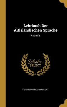 Hardcover Lehrbuch Der Altisländischen Sprache; Volume 1 [German] Book