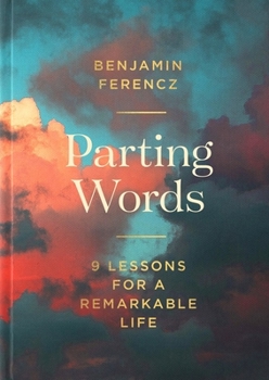 Hardcover Parting Words: 9 Lessons for a Remarkable Life Book