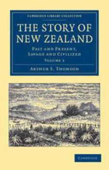 Electronics The Story of New Zealand: Volume 1: Past and Present, Savage and Civilized Book