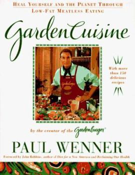 Hardcover Gardencuisine: Heal Yourself and the Planet Through Low-Fat Meatless Eating Book