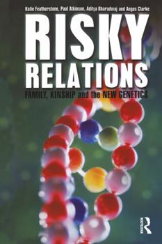 Hardcover Risky Relations: Family, Kinship and the New Genetics Book