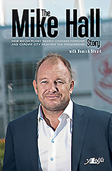 Paperback The Mike Hall Story: How Welsh Rugby Nearly Changed Forever and Cardiff City Reached the PR Book