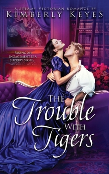 The Trouble with Tigers: A Steamy Victorian Romance (Hidden Treasures)