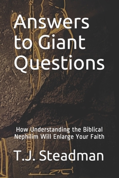 Paperback Answers to Giant Questions: How Understanding the Biblical Nephilim Will Enlarge Your Faith Book