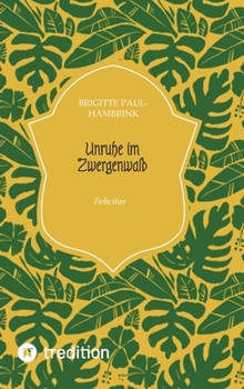 Unruhe im Zwergenwald: Felicitas (German Edition)