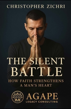 Paperback The Silent Battle: How Faith Strengthens A Man's Heart Book