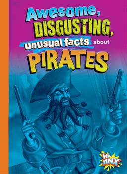Paperback Awesome, Disgusting, Unusual Facts about Pirates Book