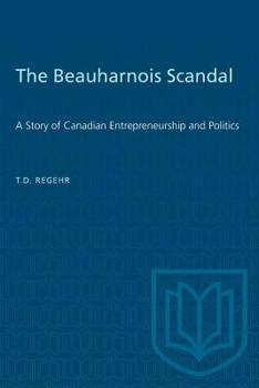 Paperback The Beauharnois Scandal: A Story of Canadian Entrepreneurship and Politics Book