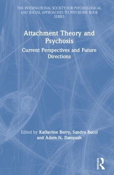 Hardcover Attachment Theory and Psychosis: Current Perspectives and Future Directions Book