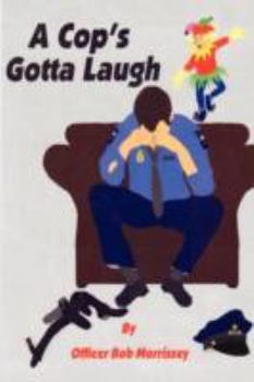 Paperback A Cop's Gotta Laugh Book