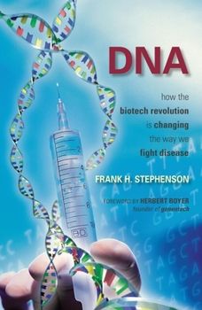 Hardcover DNA: How the Biotech Revolution Is Changing the Way We Fight Disease Book