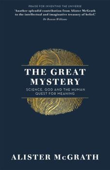 Paperback The Great Mystery: Science, God and the Human Quest for Meaning Book