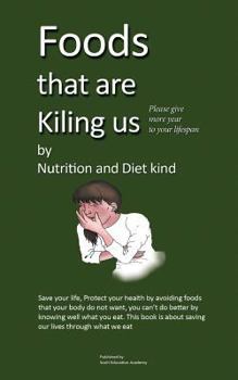 Paperback Foods that are killing us: Bad Foods and Goods foods, Give more years to your lifespan Book