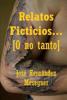 Paperback Relatos Ficticios... [O No Tanto] [Spanish] Book