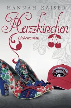 Herzkirschen - Book #3 of the Verlockung des Glücks
