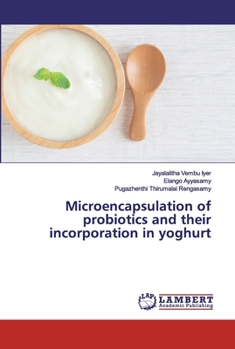 Paperback Microencapsulation of probiotics and their incorporation in yoghurt Book