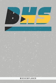 Paperback BHS: Bahamas Wochenplaner mit 106 Seiten in wei?. Organizer auch als Terminkalender, Kalender oder Planer mit der bahamisch [German] Book