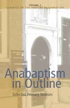 Paperback Anabaptism in Outline: Selected Primary Sources Book