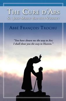 Paperback The Cure d'Ars: St. Jean-Marie Baptiste Vianney Book