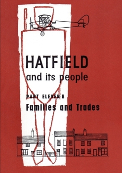 Paperback Hatfield and Its People: Part 11b: Families and Trades Book