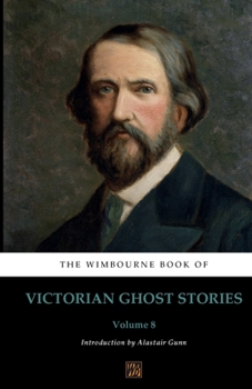 Paperback The Wimbourne Book of Victorian Ghost Stories: Volume 8 Book