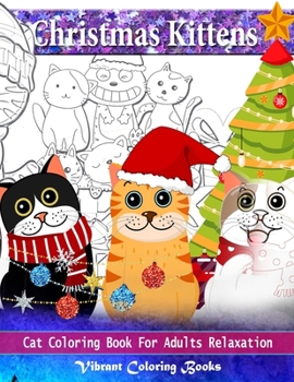 Paperback Christmas Kittens: Cat coloring book for adults relaxation Book