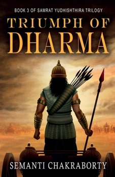Triumph Of Dharma: Book 3 of Samrat Yudhishthira Trilogy
