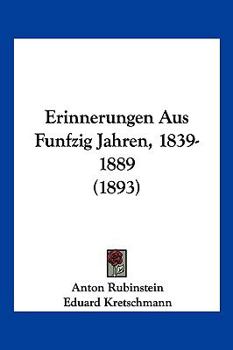 Paperback Erinnerungen Aus Funfzig Jahren, 1839-1889 (1893) [German] Book