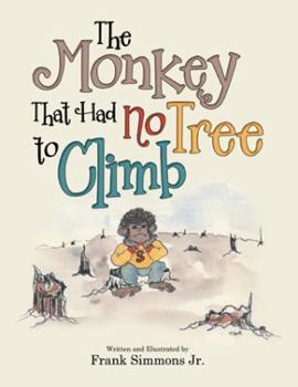 Paperback The Monkey That Had No Tree to Climb: A Story for Children Book