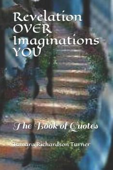Paperback Revelation Over Imaginations You: The Book of Quotes Book