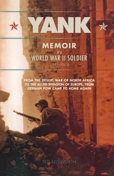Paperback Yank: Memoir of a World War II Soldier (1941-1945) -- From the Desert War of North Africa to the Allied Invasion of E Book