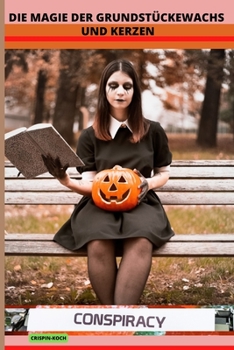 Die Magie Der Grundst?ckewachs Und Kerzen