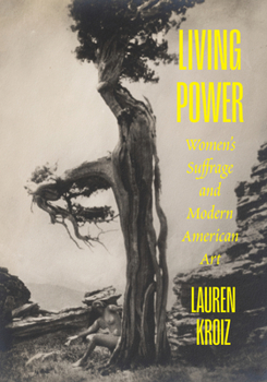 Paperback Living Power: Women's Suffrage and Modern American Art Book