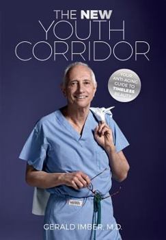 Paperback The New Youth Corridor: Your Anti-Aging Guide to Timeless Beauty Book