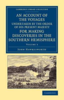 Paperback An Account of the Voyages Undertaken by the Order of His Present Majesty for Making Discoveries in the Southern Hemisphere: Volume 3 Book