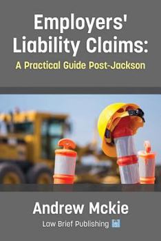 Paperback Employers' Liability Claims: A Practical Guide Post-Jackson Book