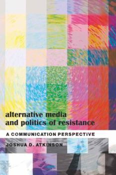 Paperback Alternative Media and Politics of Resistance; A Communication Perspective Book
