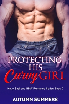 Protecting His Curvy Girl - Book #2 of the SEALs Curvy Girl