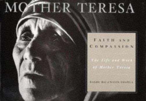 Hardcover Faith and Compassion: The Life and Work of Mother Teresa Book