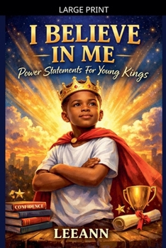 Paperback I Believe In Me Power Statements For Young Kings [Large Print] Book
